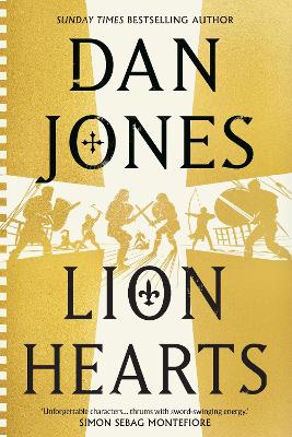 Lion Hearts: the unmissable conclusion to the Essex Dogs trilogy from Sunday Times  bestseller, Dan Jones