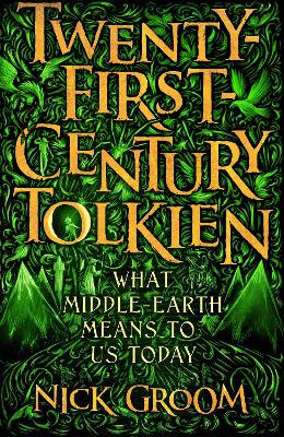 Twenty-First-Century Tolkien: What Middle-Earth Means To Us Today Main