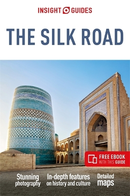 Insight Guides The Silk Road: Travel Guide with eBook 4th Revised edition