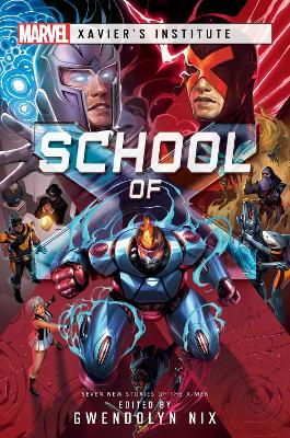 School of X: A Marvel: Xavier's Institute Anthology Paperback Original