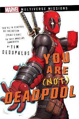 You Are (Not) Deadpool: A Marvel: Multiverse Missions Adventure Gamebook Paperback Original
