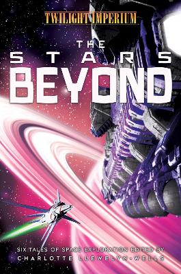 Stars Beyond: A Twilight Imperium Anthology Paperback Original
