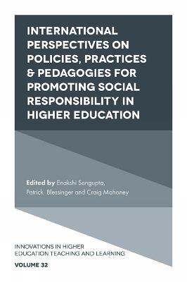 International Perspectives on Policies, Practices & Pedagogies for Promoting  Social Responsibility in Higher Education