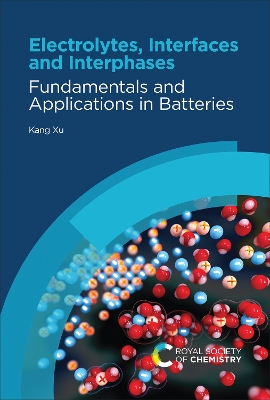 Electrolytes, Interfaces and Interphases: Fundamentals and Applications in Batteries