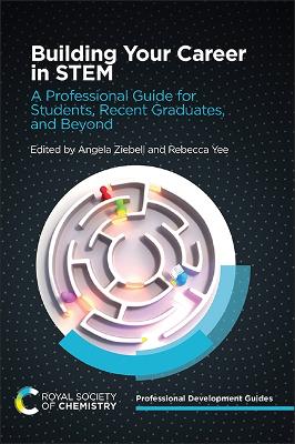 Building Your Career in STEM: A Professional Guide for Students, Recent Graduates, and Beyond