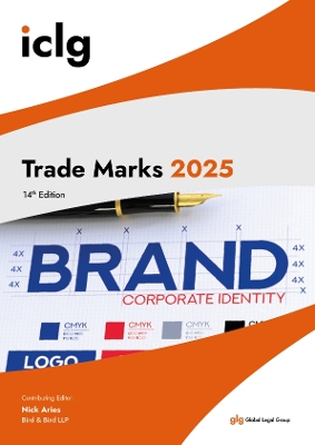 International Comparative Legal Guide: Trade Marks 2025 14th Revised edition