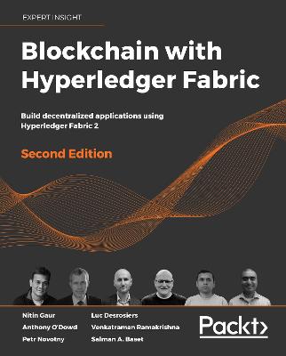 Blockchain with Hyperledger Fabric: Build decentralized applications using Hyperledger Fabric 2, 2nd Edition 2nd Revised edition