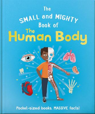 Small and Mighty Book of the Human Body: Pocket-sized books, MASSIVE facts!