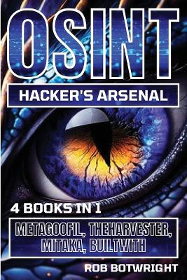 OSINT Hacker's Arsenal: Metagoofil, Theharvester, Mitaka, Builtwith