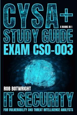 CySAplus Study Guide: IT Security For Vulnerability And Threat Intelligence Analysts