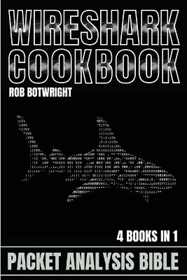 Wireshark Cookbook: Packet Analysis Bible