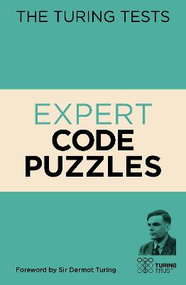 Turing Tests Expert Code Puzzles: Foreword by Sir Dermot Turing