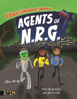 Science Adventure Stories: Agents of N.R.G.: Solve the Puzzles, Save the World!