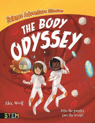 Science Adventure Stories: The Body Odyssey: Solve the Puzzles, Save the World!