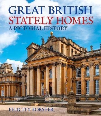 Great British Stately Homes: A Pictorial History