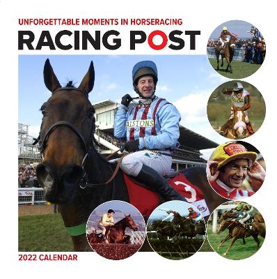 Racing Post Unforgettable Moments in Horseracing Wall Calendar 2022