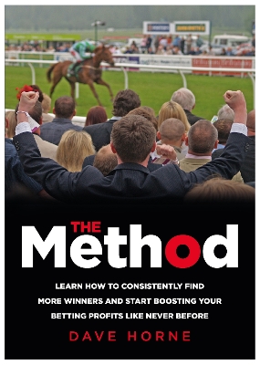 Method: Learn how to consistently find more winners and start boosting your betting  profits like never before