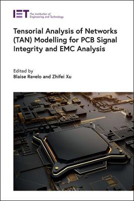 Tensorial Analysis of Networks (TAN) Modelling for PCB Signal Integrity and  EMC Analysis