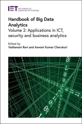 Handbook of Big Data Analytics: Applications in ICT, security and business analytics, Volume 2