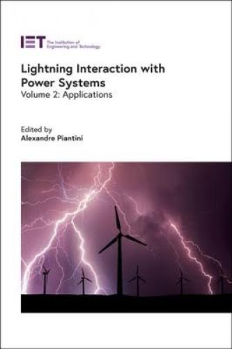 Lightning Interaction with Power Systems: 2 Volume Set