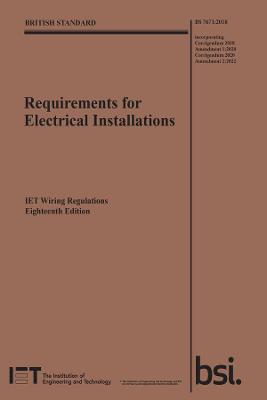 Requirements for Electrical Installations, IET Wiring Regulations,  Eighteenth Edition, BS 7671:2018plusA2:2022