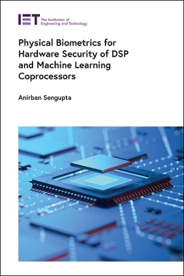 Physical Biometrics for Hardware Security of DSP and Machine Learning  Coprocessors