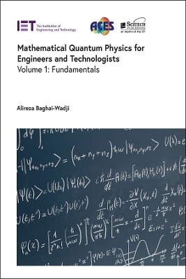 Mathematical Quantum Physics for Engineers and Technologists: Fundamentals, Volume 1