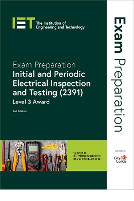 Exam Preparation: Initial and Periodic Electrical Inspection and Testing  (2391): Level 3 Award 2nd edition