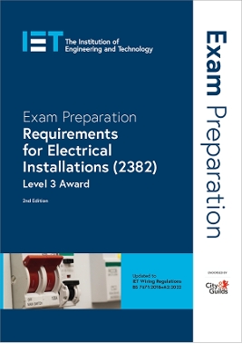 Exam Preparation: Requirements for Electrical Installations (2382): Level 3 Award 2nd edition
