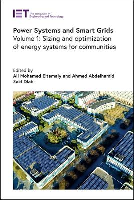 Power Systems and Smart Grids: Sizing and optimization of energy systems for communities, Volume 1