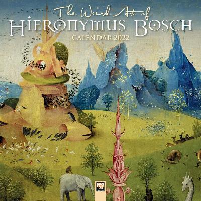 Weird Art of Hieronymus Bosch Wall Calendar 2022 (Art Calendar) New edition