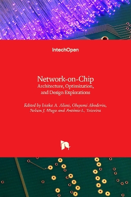 Network-on-Chip: Architecture, Optimization, and Design Explorations