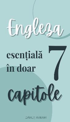 Engleza esentiala in doar 7 capitole