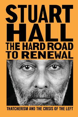 Hard Road to Renewal: Thatcherism and the Crisis of the Left