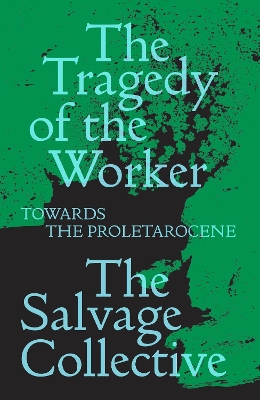 Tragedy of the Worker: Towards the Proletarocene