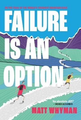 Failure is an Option: On the trail of the worlds toughest mountain race