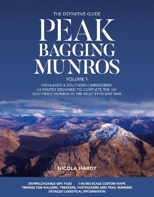 Peak Bagging Munros Volume 1: Highlands & southern Cairngorms: 64 routes designed to complete the 141  southerly Munros in the most efficient way