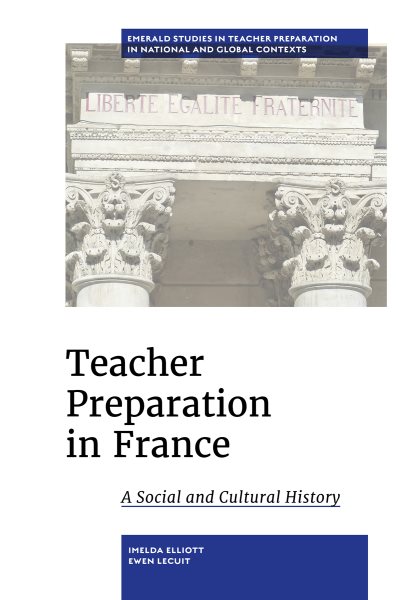 Teacher Preparation in France: A Social and Cultural History