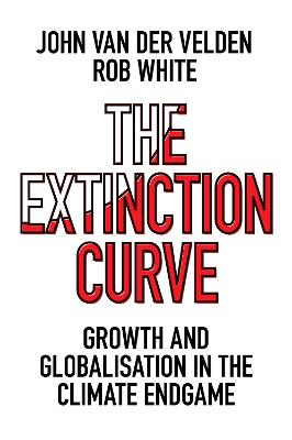 Extinction Curve: Growth and Globalisation in the Climate Endgame