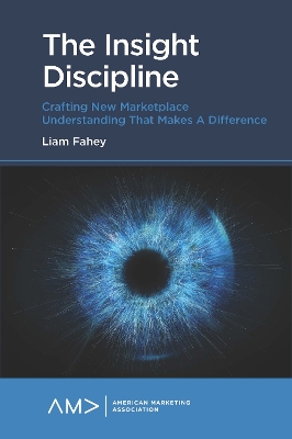 Insight Discipline: Crafting New Marketplace Understanding that Makes a Difference
