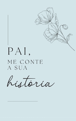 Pai, me conte a sua história