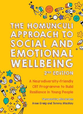 Homunculi Approach To Social And Emotional Wellbeing 2nd Edition: A Neurodiversity-Friendly CBT Programme to Build Resilience in Young People