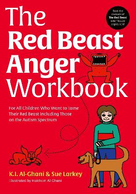 Red Beast Anger Workbook: For All Children Who Want to Tame Their Red Beast Including Those on the Autism Spectrum