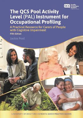 QCS Pool Activity Level (PAL) Instrument for Occupational Profiling: A Practical Resource for Carers of People with Cognitive Impairment Fifth Edition