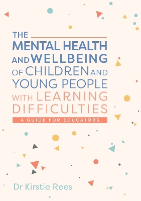Mental Health and Wellbeing of Children and Young People with Learning  Difficulties: A Guide for Educators