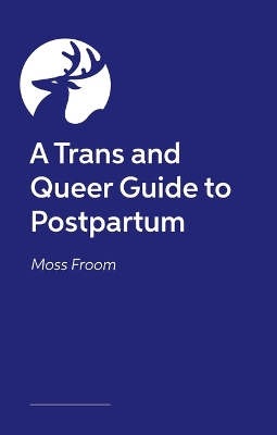 Trans and Queer Guide to Postpartum