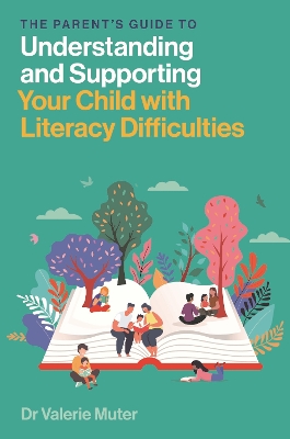 Parents Guide to Understanding and Supporting Your Child with Literacy  Difficulties