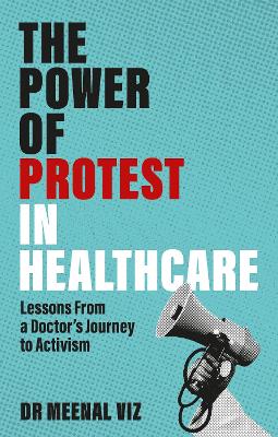 Power of Protest in Healthcare: Lessons From a Doctors Journey to Activism