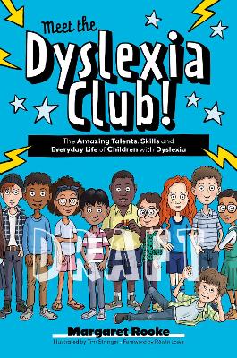 Meet the Dyslexia Club!: The Amazing Talents, Skills and Everyday Life of Children with Dyslexia Illustrated edition