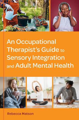 Occupational Therapists Guide to Sensory Integration and Adult Mental Health